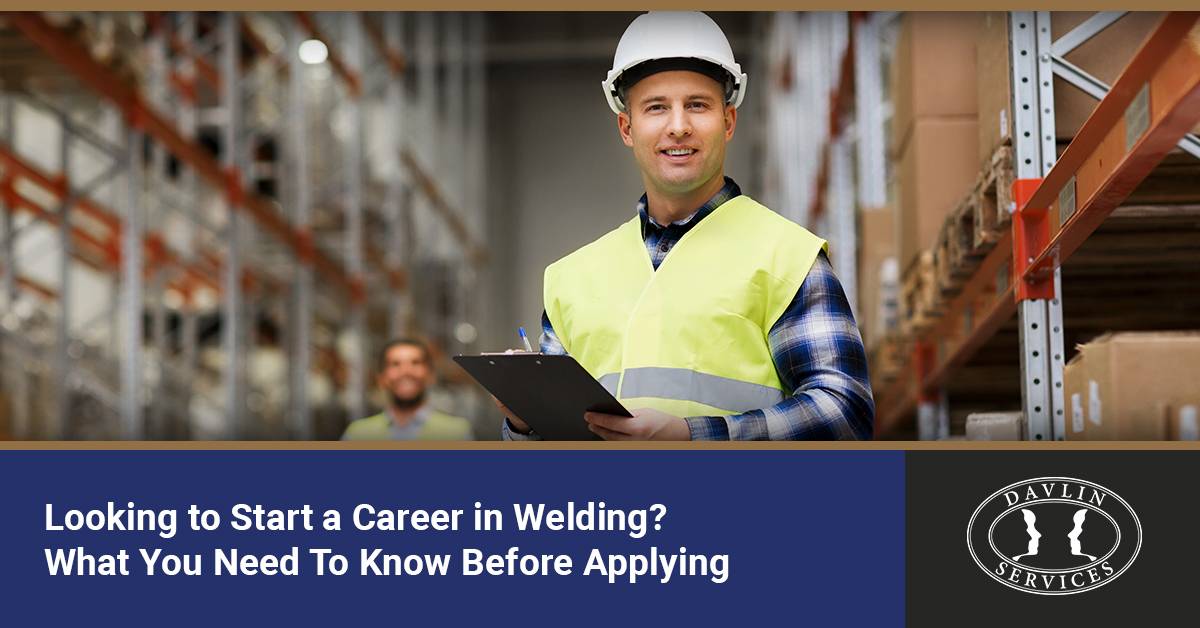 Looking to Start a Career in Welding? What You Need to Know Before Applying