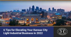 6 Tips for Elevating Your Kansas City Light Industrial Business in 2022