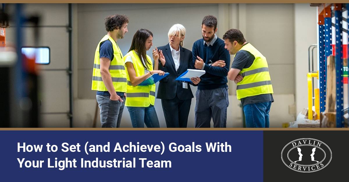 How to Set (and Achieve) Goals with Your Light Industrial Team